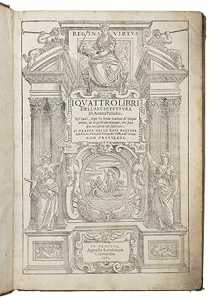 I quattro libri dell'architettura di Andrea Palladio. Ne' quali, dopo un breve trattato de' cinqu...