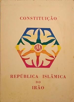 CONSTITUIÇÃO (A) DA REPÚBLICA ISLÂMICA DO IRÃO.