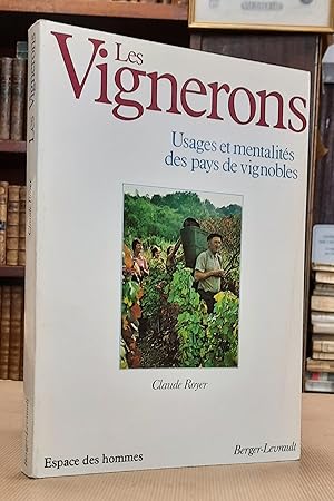 Les Vignerons. Usages et mentalités des pays de vignobles