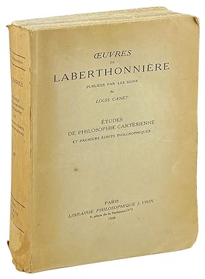 Oeuvres de Laberthonniere . Etudes de philosophie cartesienne et premiers ecrits philosophiques