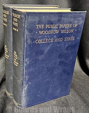 The Public Papers of Woodrow Wilson (Two Volumes) College and State