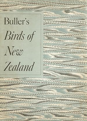 Buller's Birds Of New Zealand : A New Edition Of Sir Walter Buller's " A History Of The Birds Of ...