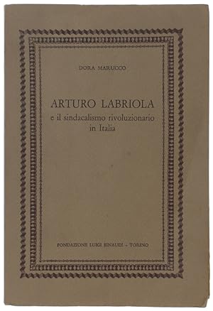 ARTURO LABRIOLA E IL SINDACALISMO RIVOLUZIONARIO IN ITALIA.: