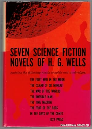 Seven Science Fiction Novels of H.G. Wells: The Time Machine, The Island of Dr. Moreau, The Invis...