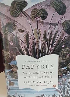 Papyrus: The Invention of Books in the Ancient World // FIRST EDITION //