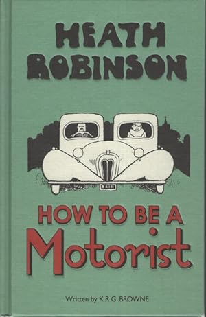 HOW TO BE A MOTORIST Heath Robinson