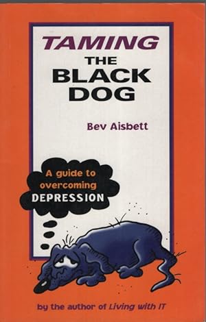 Taming the Black Dog A Guide to Overcoming Depression