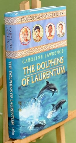 The Dolphins of Laurentum: Book 5 (The Roman Mysteries). Signed by the Author