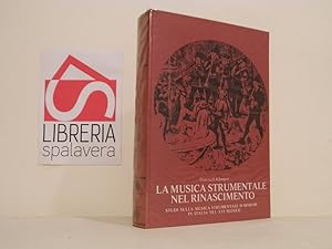 La musica strumentale nel Rinascimento : studi sulla musica strumentale d'assieme in Italia nel X...