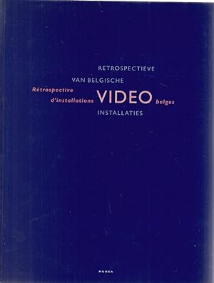 Retrospectieve van Belgische video installaties - Retrospective of Belgian video installations - ...