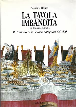 LA TAVOLA IMBANDITA, DA GIUSEPPE LAMMA, IL RICETTARIO DI UN CUOCO BOLOGNESE DEL '600