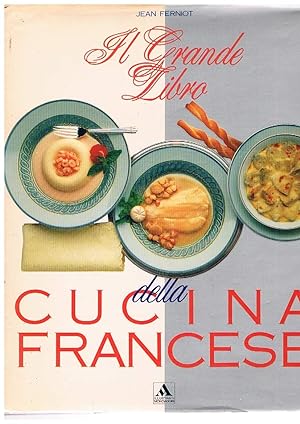 Il grande libro della cucina francese