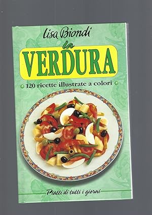 LA VERDURA , 120 RICETTE ILLUSTRATE A COLORI