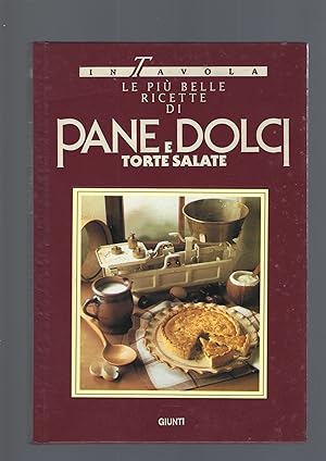 LE PIU' BELLE RICETTE DI PANE , DOLCI E TORTE SALATE