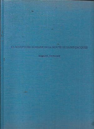 La sculpture romane de la route de Saint-Jacques: De Conques a Compostelle (French Edition)