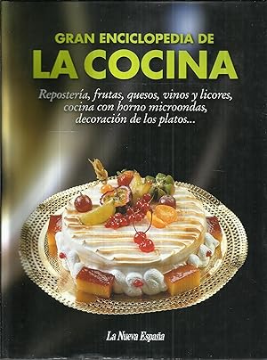Gran enciclopedia de la cocina. Repostería, frutas, quesos, vinos y licores, cocina con horno mic...