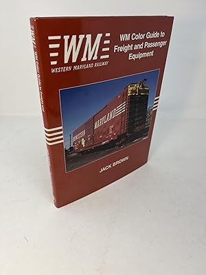 Western Maryland Railway. WM COLOR GUIDE TO FREIGHT AND PASSENGER EQUIPMENT