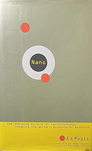 Nano: The Emerging Science of Nanotechnology Remaking the World