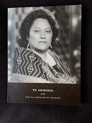 Te Arikinui and the millennium of Waikato [ Spine title : Millennium ]