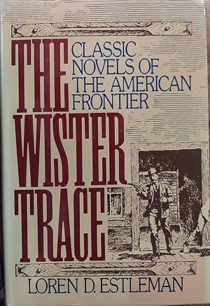 The Wister Trace (Classic Novels of the American Frontier)