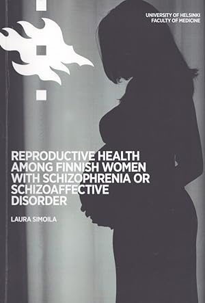 Reproductive Health of Finnish Women with schizophrenia or Schizoaffective Disorder