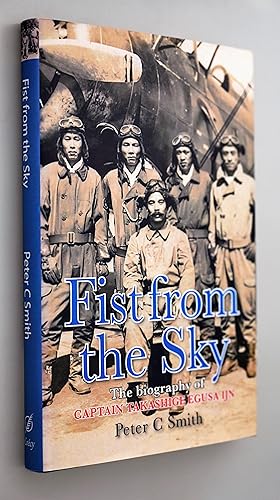 Fist from the sky : the biography of Captain Takashige Egusa, IJN