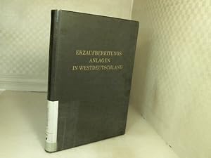 Erzaufbereitungsanlagen in Westdeutschland. Ein Führer durch die wichtigsten Betriebe für die Auf...