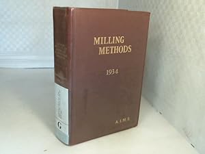 Milling Methods 1934. (= Transactions of the American Institute of Mining and Metallurgical Engin...