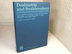 Dosimetrie und Strahlenschutz. Physikalisch-technische Daten und Methoden für die Praxis.