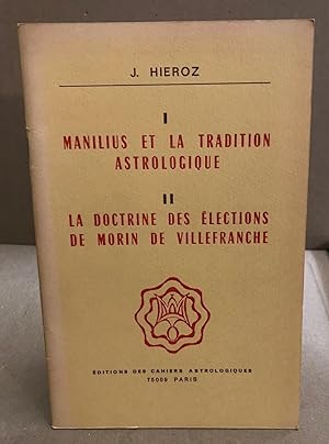 Manilius et la tradition astrologique - la doctrine des élections de Morin de Villefranche