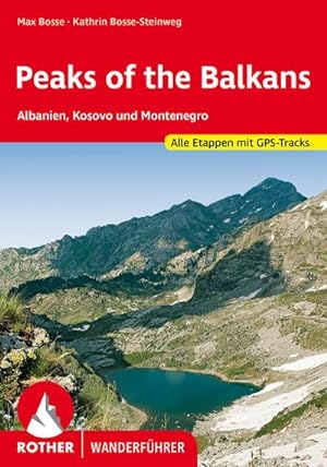 Peaks of the Balkans : Albanien, Kosovo und Montenegro. Alle Etappen mit GPS-Tracks
