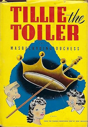 TILLIE THE TOILER AND THE MASQUERADING DUCHESS