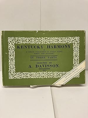 Kentucky Harmony; or a Choice Collection of Psalm Tunes, Hymns, and Anthems