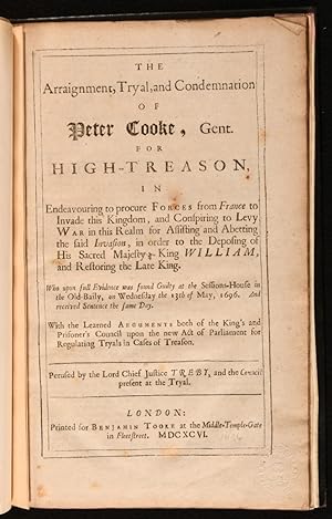 The Arraignment, Tryal, and Condemnation of Peter Cooke, Gent. for High-Treason