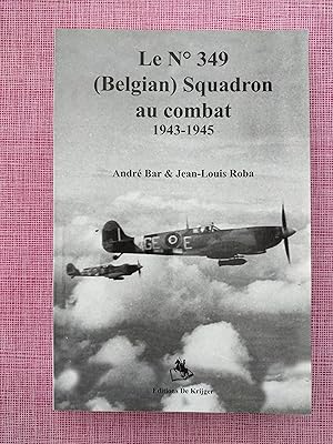 Le no 349 (Belgian) Squadron au combat 1943-1945