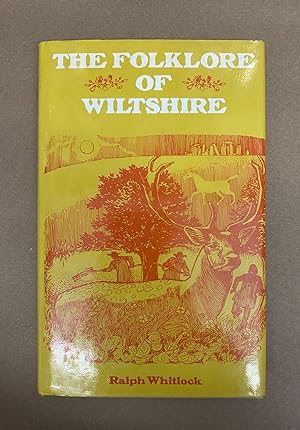 The Folklore of Wiltshire (The Folklore of the British Isles)