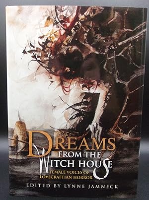 DREAMS FROM THE WITCH HOUSE: Female Voices of Lovecraftian Horror
