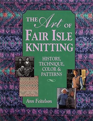 The Art of Fair Isle: History, Technique, Color & Patterns