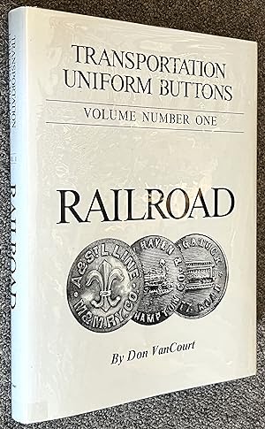 Transportation Uniform Buttons, Volume I : Railroads