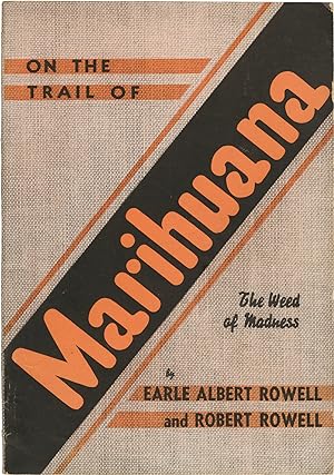 On the Trail of Marihuana: The Weed of Madness (First Edition)