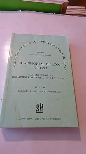 LE MEMORIAL DE LYON EN 1793 , VIE , MORT ET FAMILLE DES VICTIMES LYONNAISES SZ LA REVOLUTION , TO...