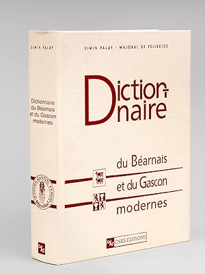 Dictionnaire du Béarnais et du Gascon modernes (Bassin Aquitain) embrassant les Dialectes du Béar...