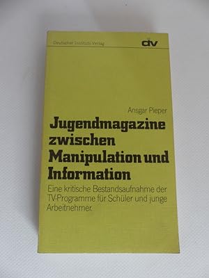 Jugendmagazine zwischen Manipulation und Information.