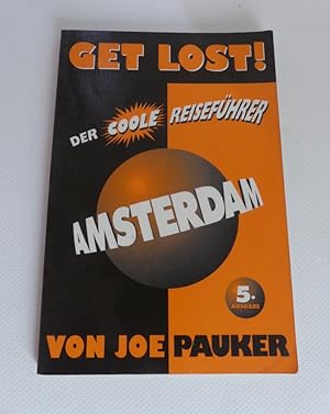 Amsterdam - Get lost. Der coole Reiseführer.