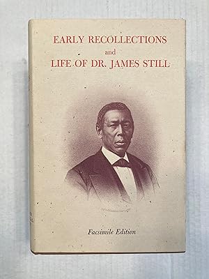 EARLY RECOLLECTIONS and LIFE OF DR. JAMES STILL 1812-1885