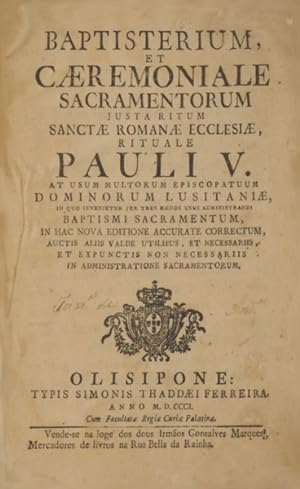 BAPTISTERIUM, ET CÆREMONIALE SACRAMENTORUM JUSTA RITUM SANCTÆ ROMANÆ ECCLESIÆ, RITUALE PAULI V.