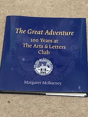 The Great Adventure: 100 Years at the Arts & Letters Club (Signed Association Copy)