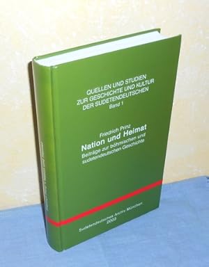 Nation und Heimat : Beiträge zur böhmischen und sudetendeutschen Geschichte (Quellen und Studien ...