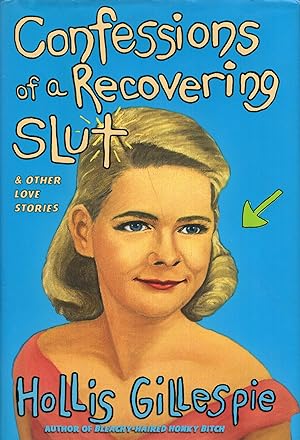 Confessions of a Recovering Slut: And Other Love Stories