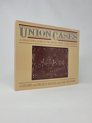 Union Cases: A Collector's Guide to the Art of America's First Plastics